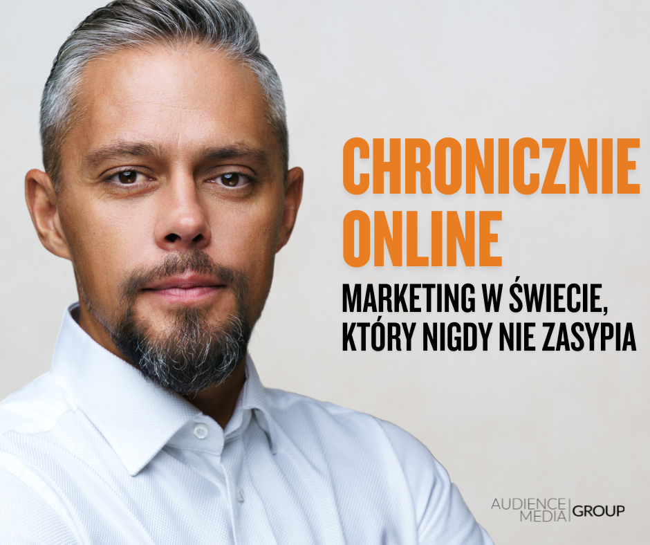 Paweł Sypczuk _ Audience Media Group _ marketing w świecie, który nigdy nie zasypia